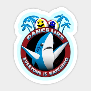 Dance Like Everyone Is Watching-Left Shark Sticker